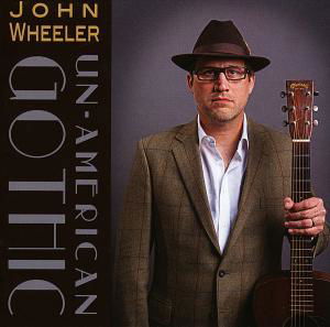 Un-American Gothic - John Wheeler - Música - COOKING VINYL - 0711297497229 - 31 de janeiro de 2013