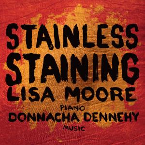 Cover for Dennehy / Moore,lisa · Stainless Staining (CD) (2012)