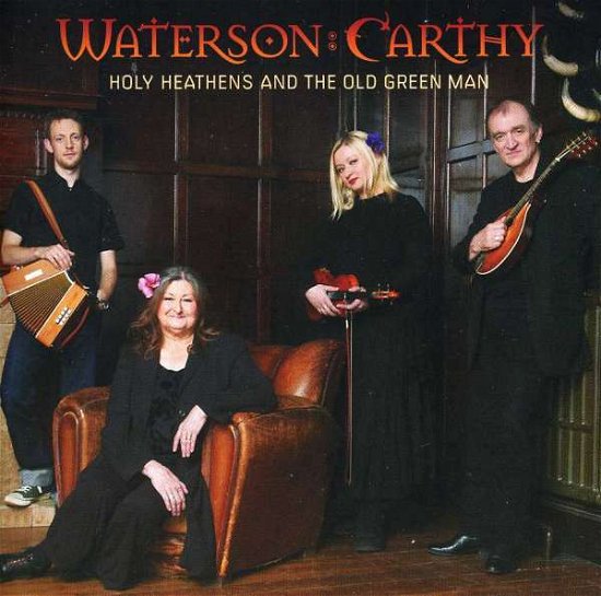Cover for Waterson:carthy · Holy Heathens &amp; the Old Green Man (CD) (2006)