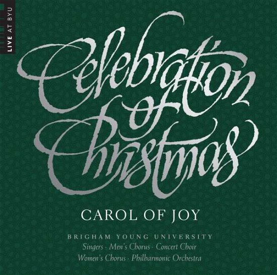 Cover for Byu Combined Choirs &amp; Orchestra · Celebration of Christmas - Carol of Joy (CD) (2015)