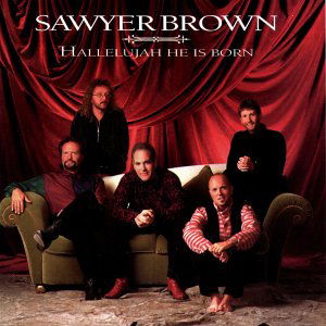 Hallelujah He Is Born - Sawyer Brown - Música - Curb Special Markets - 0715187785229 - 2 de setembro de 1997