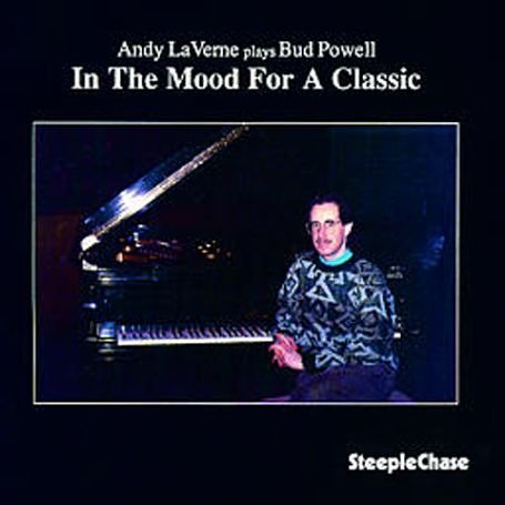 In the Mood for a Classic. Andy Laverne Plays Bud Powel - Andy Laverne - Musik - STEEPLECHASE - 0716043134229 - 12. April 2011