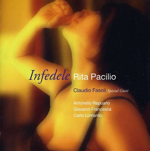 Cover for Rita Pacilio Feat. Claudio Fasoli · Infedele (CD) (2010)