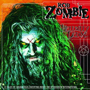 Hellbilly Deluxe - Rob Zombie - Musiikki - GEFFEN - 0720642521229 - maanantai 24. elokuuta 1998