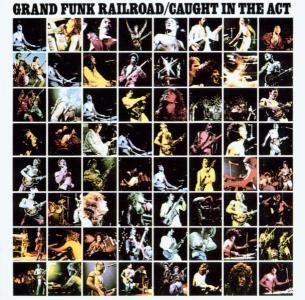 Caught In The Act - Grand Funk Railroad - Music - CAPITOL - 0724358059229 - March 20, 2003