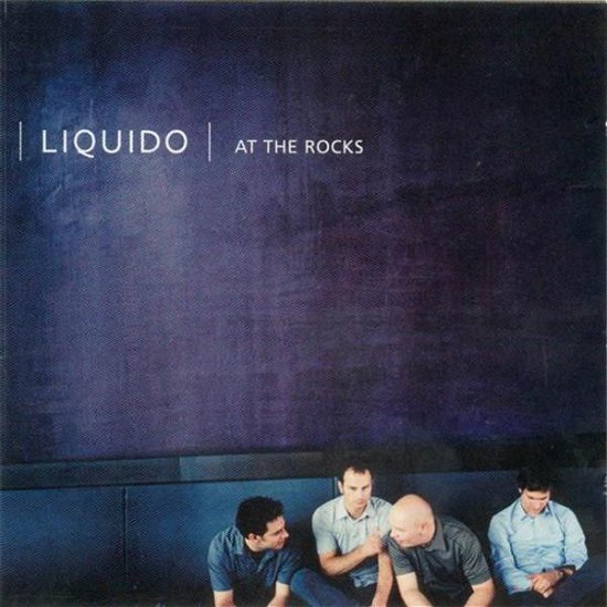Cover for Liquido · At the Rocks (CD)