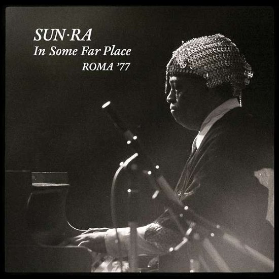 Cover for Sun Ra · In Some Far Place: Roma 1977 (CD) (2016)