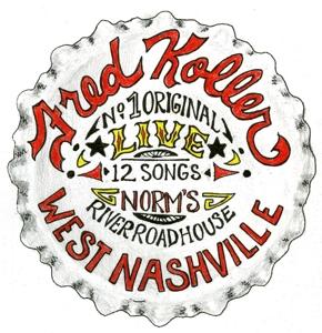 Cover for Fred Koller · 12 Original Songs Live At Norm's River Roadhouse (CD) (2021)