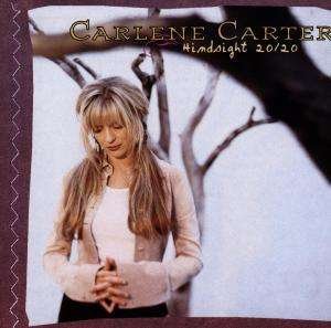 Cover for Carlene Carter · Hindsight 20/20 / Best Of (CD) (2019)