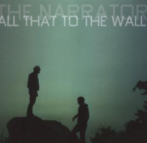 Cover for Narrator · All That To The Wall (CD) (2007)