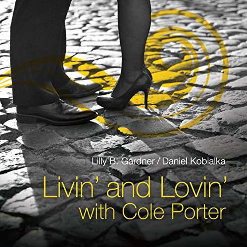 Livin & Lovin with Cole Porter - Kobialks,daniel / Gardner,lilly - Musik - LISEM ENTERPRISES.IN - 0753221780229 - 20. december 2012