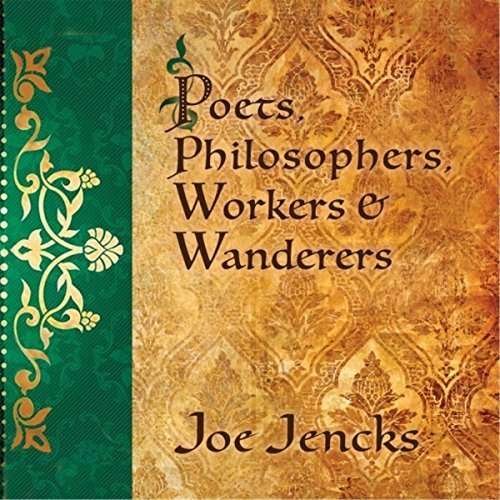 Poets / Philosophers / Workers & Wanderers - Joe Jencks - Musik - Turtle Bear Music - 0753701211229 - 1. Mai 2017