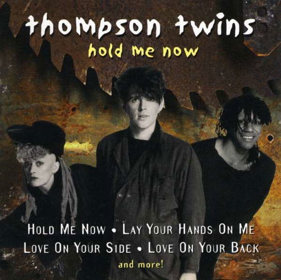 Hold Me Now - Thompson Twins - Musique - RCA - 0755174565229 - 30 juin 1990