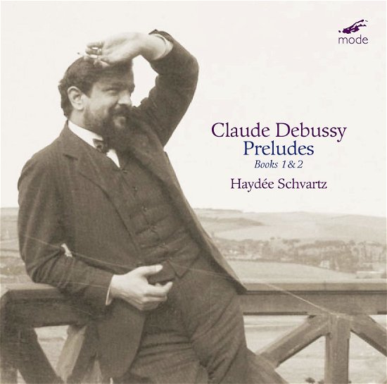Claude Debussy: Preludes Books 1 & 2 - Haydee Schvartz - Muziek - MODE - 0764593032229 - 18 september 2020