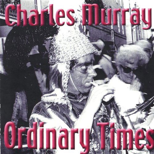 Cover for Charles Murray · Ordinary Times (CD) (2004)