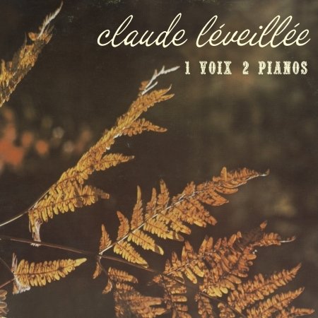 Cover for Claude Leveillee · 1 Voix 2 Pianos (CD) (2014)