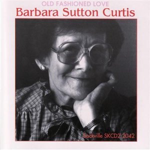 Cover for Barbara Sutton Curtis · Old Fashioned Love (CD) (2012)