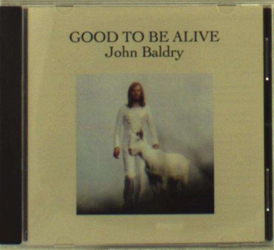 Cover for Long John Baldry · Good to Be Alive (CD) (2013)