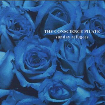 Conscience Pilate-sunday Refugees - Conscience Pilate - Music - FADING WAYS - 0778631993229 - November 7, 2002