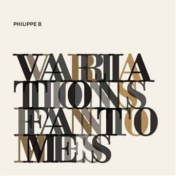 Cover for Philippe B · Variations Fantomes (CD) (1990)