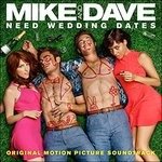 Mike & Dave Need Wedding Dates / O.s.t. - Mike & Dave Need Wedding Dates / O.s.t. - Muziek - LAKESHORE - 0780163471229 - 19 augustus 2016