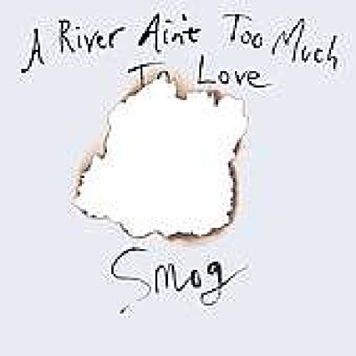 A River Ain't Too Much To Love - Smog - Muziek - Drag City - 0781484029229 - 31 mei 2005