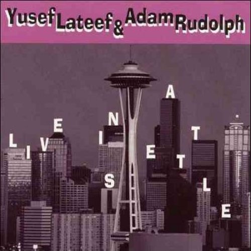 Cover for Lateef,yusef / Rudolph,adam · Live in Seattle (CD) (2014)