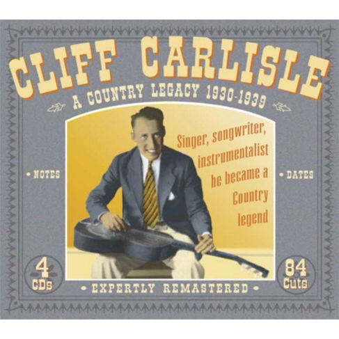 Cliff Carlisle · A Country Legacy 1930-193 (CD) [Remastered edition] [Box set] (2004)