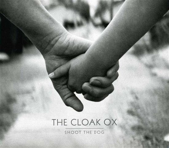 Cover for Cloak Ox · Shoot The Dog (CD) (2013)