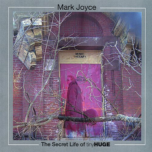 Secret Life of Tinyhuge - 'mark Joyce - Music - Gr8Trax - 0794465826229 - April 25, 2006