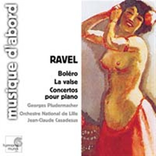 Bolero / Piano Conc. - M. Ravel - Musikk - HARMONIA MUNDI - 0794881600229 - 17. juli 2000