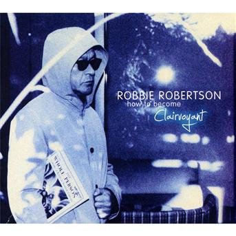 Cover for Robbie Robertson · How to Become Clairvoyant (CD) [Bonus CD edition] (2011)