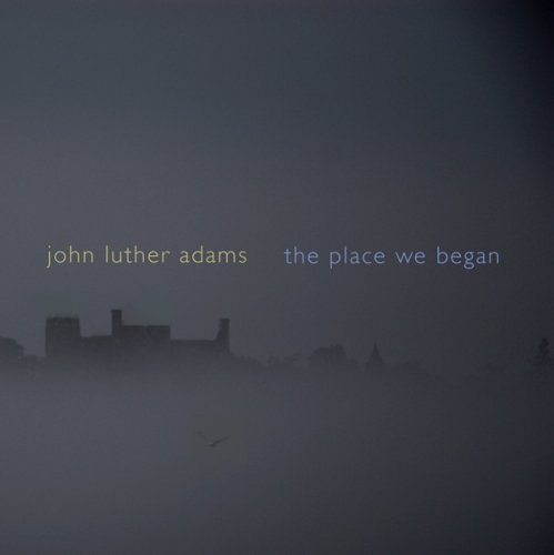 Cover for John Luther Adams · Place We Began (CD) [Digipak] (2009)