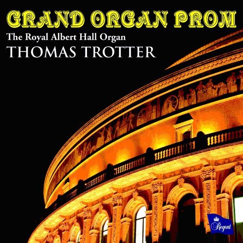 Cover for Thomas Trotter · Grand Organ Prom - The Organ Of The Royal Albert Hall (CD) (2011)