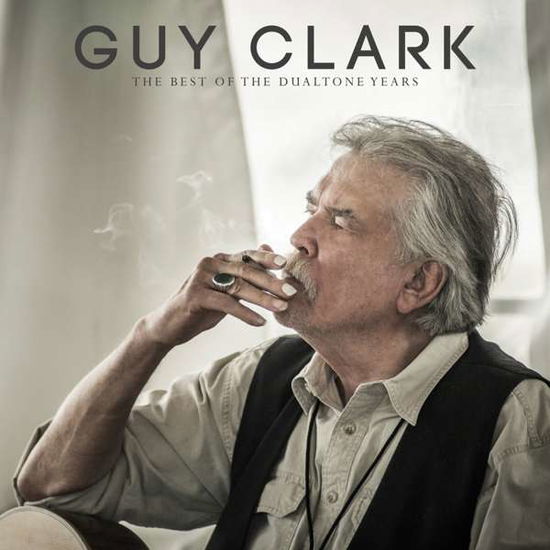 Guy Clark · The Best Of The Dualtone Years (CD) (2017)