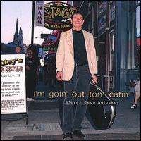 I'm Goin' out Tom Catin' - Steven D. Balaskey - Musik - CD Baby - 0806751006229 - 4. november 2003