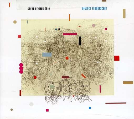 Cover for Steve -Trio- Lehman · Dialect Fluorescent (CD) [Digipak] (2012)