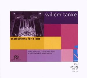 Meditations For A Lent - Willem Tanke - Musikk - CYBELE - 0809548012229 - 14. mai 2007