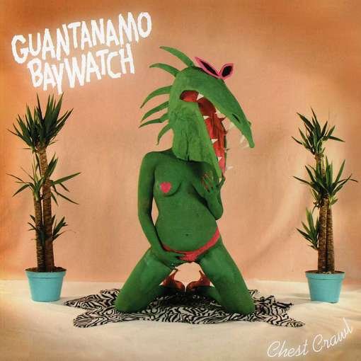 Cover for Guantanamo Baywatch · Chest Crawl (CD) (2012)