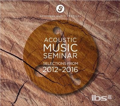Cover for Acoustic Music Seminar · Selections From 2012-2016 (CD) (2018)