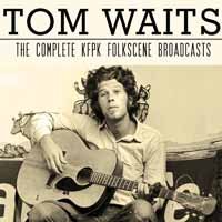 Cover for Tom Waits · The Complete Kfpk Folkscene Broadcasts (CD) (2017)