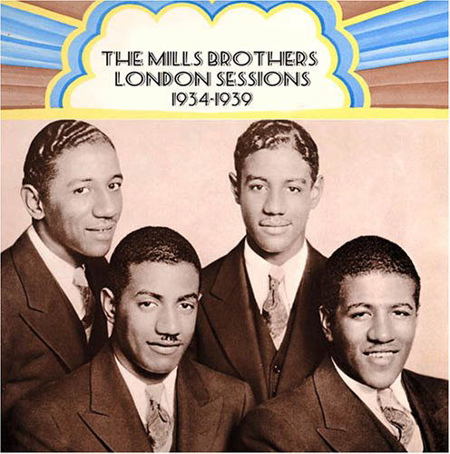 London Sessions: 1934-1939 - Mills Brothers - Musiikki - FABULOUS - 0824046025229 - maanantai 6. kesäkuuta 2011