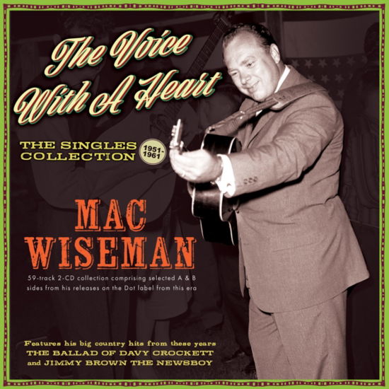 Cover for Mac Wiseman · The Voice With A Heart - The Singles Collection 1951-61 (CD) (2023)