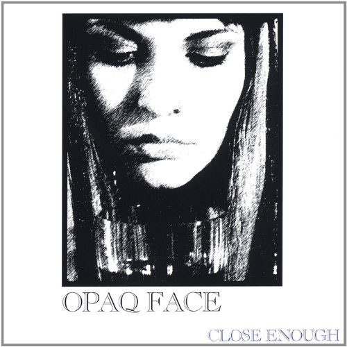 Cover for Opaq Face · Close Enough (CD) (2004)