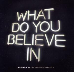 Cover for Botanica · What Do You Believe in (CD) (2012)