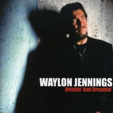 Cover for Waylon Jennings · Drinkin' and Dreamin' (CD) (2006)