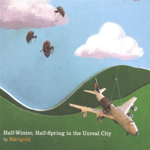 Cover for Marigold · Half Winter Half Spring in the Unreal City (CD) (2004)