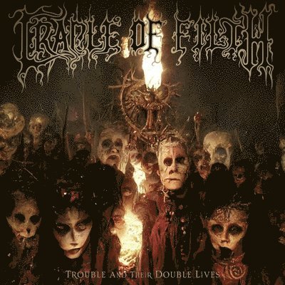 Trouble And Their Double Lives - Cradle of Filth - Musikk - NAPALM RECORDS HANDELS GMBH - 0840588176229 - 28. april 2023