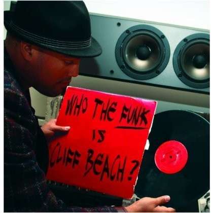 Cover for Cliff Beach · Who the Funk is Cliff Beach? (CD) (2013)