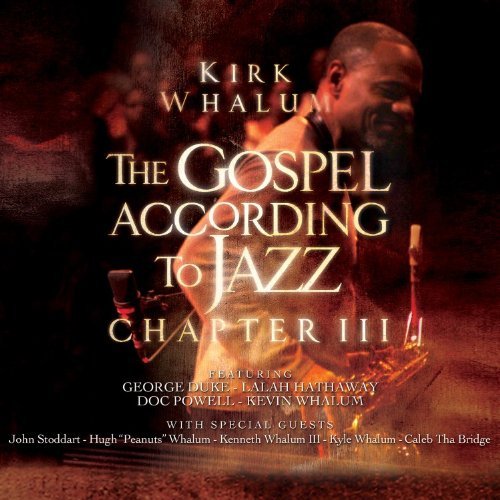 Cover for Kirk Whalum · The Gospel According to Jazz III (CD) [Digipak] (2010)